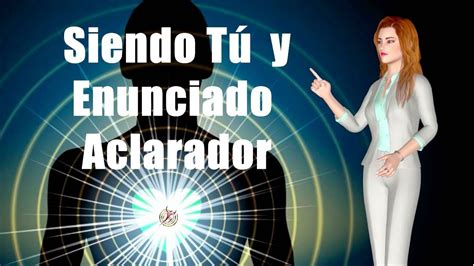 Access Consciousness Siendo Tu Y Enunciado Aclarador Youtube