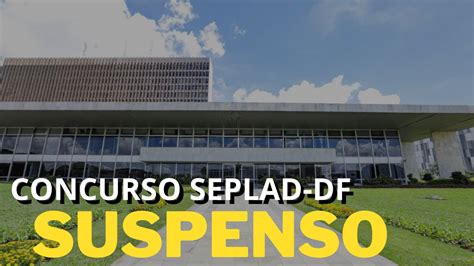 Concurso Seplad Df Suspenso Ap S N O Atender Lei De Cotas Entenda