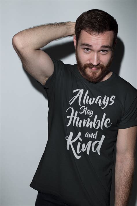 Always Stay Humble and Kind T Shirt Inspirational Shirts Motivational ...