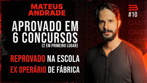 ESPECIAL MATEUS ANDRADE O Brabo Dos Concursos BRABOCAST 10 YouTube