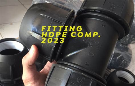 Pricelist Daftar Harga Fitting HDPE Compression 2024 HARGA PIPA HDPE