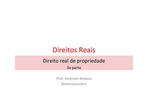 10 Propriedade Parte 3 Direitos Reais Direito Real De Propriedade