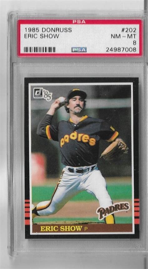 Psa 8 Eric Show 1985 Donruss 202 San Diego Padres 24987008 Nm Mt