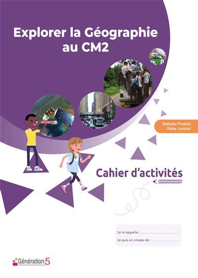 Cahier D Activit S Explorer La G Ographie Au Cm Broch Nathalie