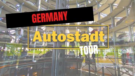 Autostadt Tour - Wolfsburg , Germany - YouTube