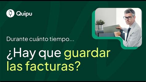 Cuanto Tiempo Tengo Que Guardar Las Facturas Consultores