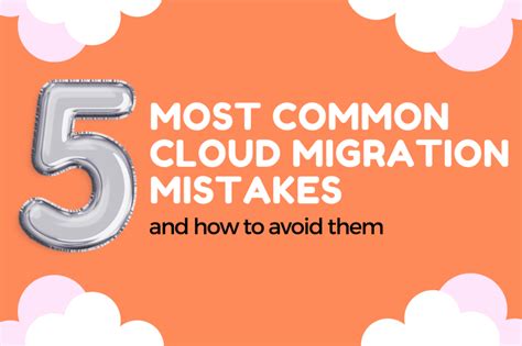 Cloud Migration Most Common Mistakes And How To Avoid Them