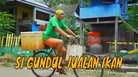 FULL SI GUNDUL BERBURU DAN JUALAN IKAN JEJAK SI GUNDUL 08 02 24