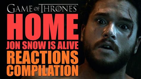 Game Of Thrones Season 6 Home Jon Snow Is Alive Reactions Compilation Youtube