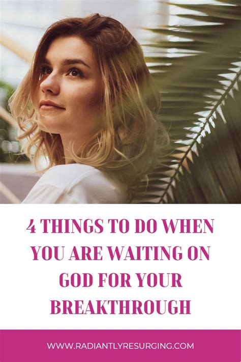 4 Things To Do As You Are Waiting On God For Breakthrough Radiantly