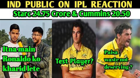 Starc And Cummings Sold For 45 Crore In Ipl Auction Indian Public