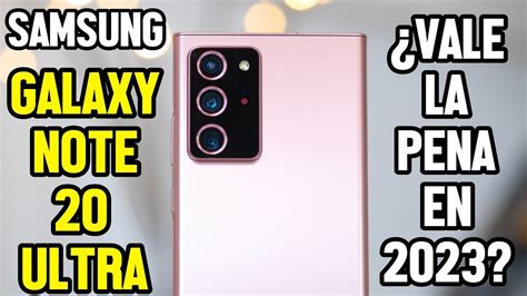 El Mejor Gama Alta Antiguo Que Puedes Comprar En 2023 Samsung Galaxy Note 20 Ultra Youtube