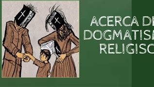 Dogmatismo Religioso - Acerca del Dogmatismo Religioso at emaze Presentation