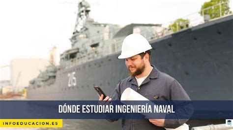 Dónde estudiar ingeniería naval en España mejores universidades