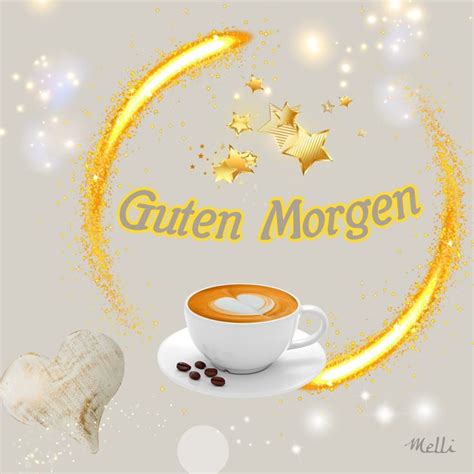 Pin Von Melli Auf Guten Morgen Sch Ne Guten Morgen Spr Che Guten