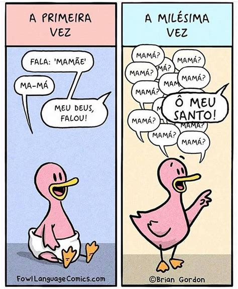 É sempre assim E vocês Humor engraçado de mãe Humor de maternidade