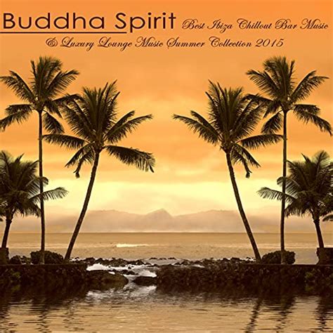 Spiele Buddha Spirit Best Ibiza Chillout Bar Music Luxury Lounge