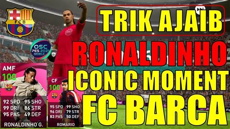 TRIK AJAIB CARA MENDAPATKAN ICONIC RONALDINHO FC BARCELONA EFOOTBALL