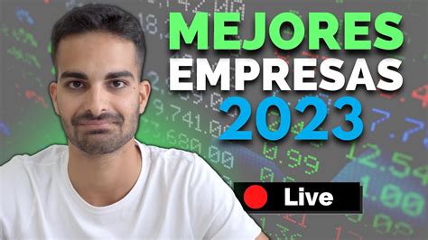 Mejores Acciones para Invertir en 2023 Qué Empresas Tienen Hoy Buena