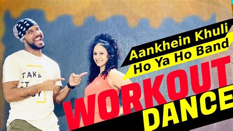 Aankhen Khuli Ho Ya Ho Band Bollywood Dance Fitness Workout