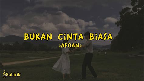 Bukan Cinta Biasa Afgan Lirik Lagu YouTube