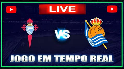 Celta De Vigo X Real Sociedad Ao Vivo Laliga 2023 Acompanhamento Do