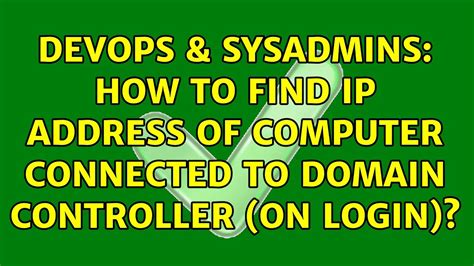 Devops Sysadmins How To Find Ip Address Of Computer Connected To