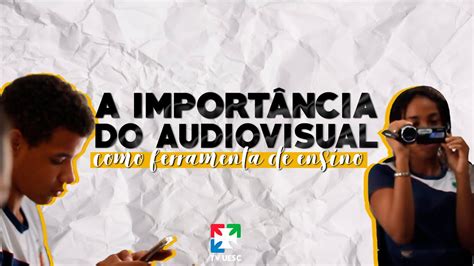 A importância do Audiovisual como Ferramenta de Ensino YouTube