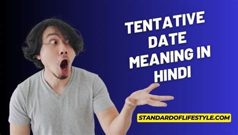 Tentative Date Meaning In Hindi Tentative का मतलब क्या होता है