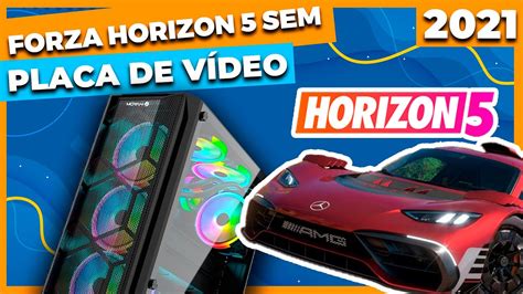 RYZEN 5 5600G RODANDO FORZA HORIZON 5 SEM PLACA DE VÍDEO YouTube