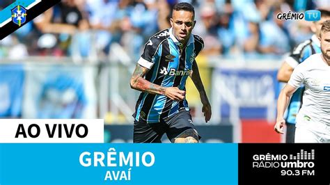 [ao Vivo] Avaí X Grêmio Campeonato Brasileiro 2019 L Grêmiotv Youtube