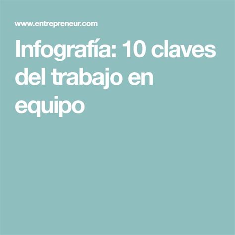 Infografía 10 Claves Del Trabajo En Equipo Trabajo En Equipo