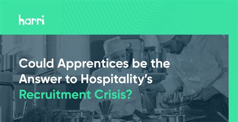 Harri Could Apprentices Be The Answer To Hospitalitys Recruitment Crisis