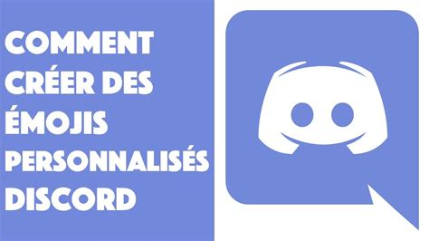 Comment créer des Émojis personnalisés sur Discord YouTube