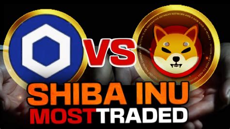 Shiba Inu Beating Chainlink To Become The Most Traded Crypto Youtube