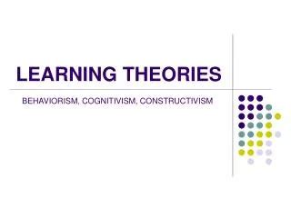 Ppt Learning Theories Behavioral Cognitive Powerpoint Presentation