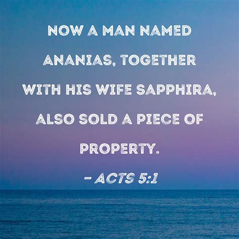 Acts 5:1 Now a man named Ananias, together with his wife Sapphira, also ...