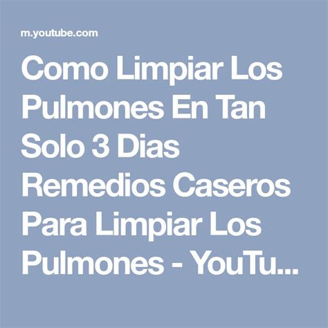 Como Limpiar Los Pulmones En Tan Solo 3 Dias Remedios Caseros Para