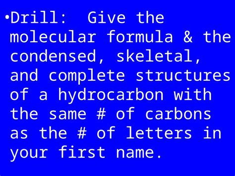 PPT Drill Give The Molecular Formula The Condensed Skeletal And