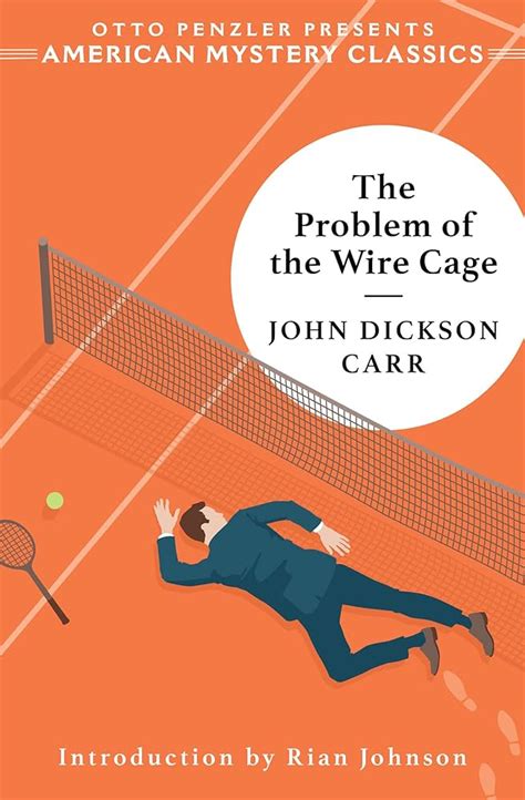 The Problem Of The Wire Cage By John Dickson Carr Mysteries Ahoy