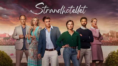 Strandhotellet Episodenguide Und News Zur Serie