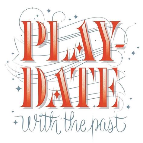 Play date with the past / Lettering / Serif / Script Lettering / Serif ...