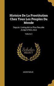 Histoire De La Prostitution Chez Tous Les Peuples Du Monde Depuis L