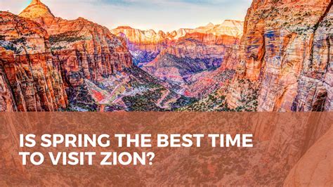 Discover Spring The Best Season To Visit Zion National Park