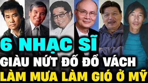 6 NHẠC SĨ hải ngoại GIÀU NỨT ĐỐ ĐỔ VÁCH nhưng cuộc sống lại GIẢN DỊ