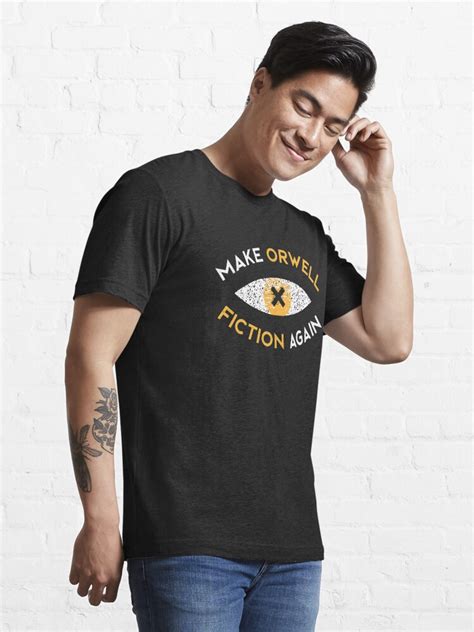 Make Orwell Fiction Again Philosophy T T Shirt For Sale By The