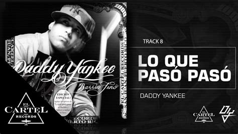 Daddy Yankee 08 Lo Que Pasó Pasó Barrio Fino Bonus Track Version