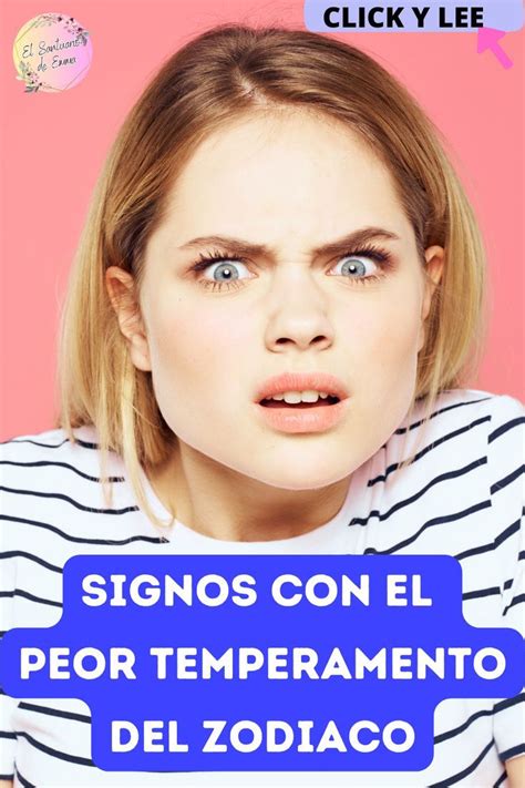 Los Signos Del Zodiaco Con El Peor Temperamento Signos Del Zodiaco