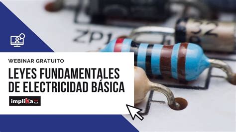 🗳️leyes Fundamentales De Electricidad Básica 👀 Youtube