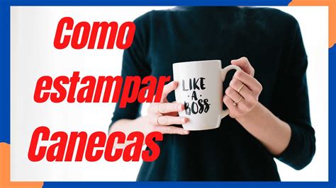 Como Estampar Canecas YouTube